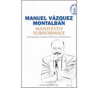 Manifesto subnormale. Riflessione e farsa contro la normalità