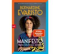 Manifesto. Warum ich niemals aufgebe | Bernardine Evaristo Bernardine EvaristoBernardine Evaristo (Auteur)