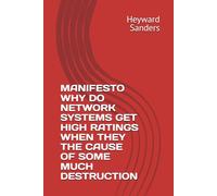 MANIFESTO WHY DO NETWORK SYSTEMS GET HIGH RATINGS WHEN THEY THE CAUSE OF SOME MUCH DESTRUCTION