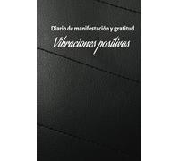 Manifiesta las virbras positas y tu ingresos ideales: diario de gratitud para hacer realidad tus sueños: Cuaderno de manifestación y abundancia: 130 ... y ejercicios de atracción financiera