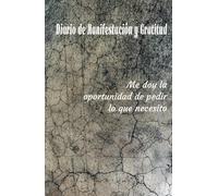 Manifiesta o Decreta tus Ingresos: Diario de gratitud para lograr tus metas: Cuaderno para decretar la abundancia; afirmaciones positivas para mejorar las finanzas
