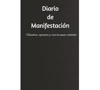 Manifiesta Tu Nueva Realidad: Crea tu vida soñada con scripting, gratitud y afirmaciones poderosas: Cuaderno de Manifestación: 130 días para visualizar, agradecer y atraer abundancia