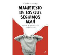 Manifiesto de los que seguimos aquí: La voz de una generación que no se rinde