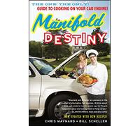 Manifold Destiny - Le seul et unique guide pour cuisiner sur le moteur de votre voiture