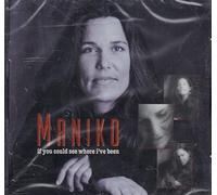 Maniko - If You Could See Where I've Been (UK Import)