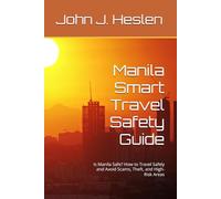 Manila Smart Travel Safety Guide: Is Manila Safe? How to Travel Safely and Avoid Scams, Theft, and High-Risk Areas