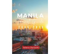 Manila Travel Guide 2025-2026: Discover Vibrant Cityscapes, Cultural Heritage, Shopping Districts, and Hidden Urban Gems
