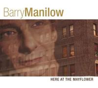 Barry Manilow – Here At The Mayflower – Concord