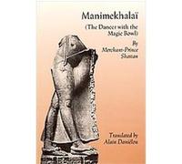 Manimekhalai, The Dancer With the Magic Bowl Alain Danielou, Merchant-Pri Shattan, Ti Ve Kopalayyar (Auteur)