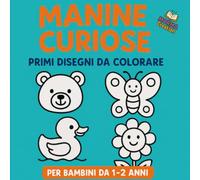 Manine Curiose: Libro da Colorare per Bambini 1-2 Anni: Disegni Grandi e Semplici per Neonati, Primi Colori, Attività Educativa Montessori, Sviluppo Manualità Fine