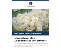 Maniocluxe, das Lebensmittel der Zukunft.: Ein autodidaktischer Fahrer, der sich für die Bekämpfung des Hungers einsetzt, entwickelt ein Nahrungsmittel, das der Vision ( SDGs ) entspricht.