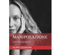 MANIPOLAZIONE: tutti i segreti