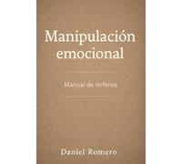 Manipulación Emocional: Manual de defensa