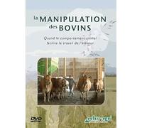 Manipulation des bovins (La) : Quand Le comportement Animal facilite Le Travail de léleveur