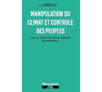 Manipulation du climat & contrôle des peuples - Que se cache-t-il derrière la réalité du réchauffement climatique ?