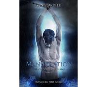 Manipulation Léa Bacal, T3 - Anne Bardelli - Du Petit Caveau Eds - broché - Roman