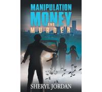 Manipulation, Money, And Murder