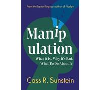 Manipulation: What It Is, Why It's Bad, What to Do About It