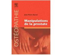 Manipulations de la prostate - Jean-Pierre Barral - Elsevier Masson - broché - Scolaire / Universitaire