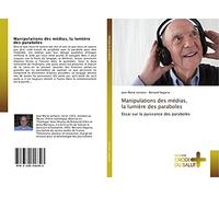 Manipulations des médias, la lumière des paraboles: Essai sur la puissance des paraboles
