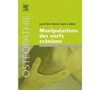 Manipulations des nerfs crâniens Jean-Pierre Barral (Auteur), Alain Croibier (Auteur)