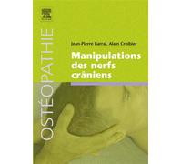 Manipulations des nerfs crâniens - Jean-Pierre Barral - Elsevier Masson - broché - Scolaire / Universitaire
