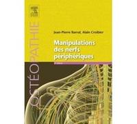Manipulations des nerfs périphériques Jean-Pierre Barral (Auteur), Alain Croibier (Auteur)