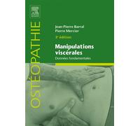 Manipulations viscérales Données fondamentales - Tome 1 - Jean-Pierre Barral - Elsevier Masson - broché - Scolaire / Universitaire