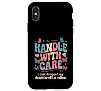 Manipuler avec Soin « I Just Dropped My Daughter Off College » Coque pour iPhone X/XS