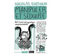 Manipuler et séduire Nicolas Guéguen (Auteur)