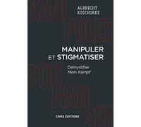 Manipuler et stigmatiser - Démystifier Mein Kampf