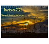 Manitoba 2026 Wenn die Sonne schlafen geht (Tischkalender 2026 DIN A5 quer), CALVENDO Monatskalender: 12 traumhafte Aufnahmen von stimmungsvollem ... Lichteffekte, wie Lichtsäule und Nebensonnen.