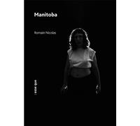 Manitoba - Romain Nicolas - Esse Que - broché - Théâtre