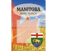 Manitoba Word Search: 58 different puzzles with solutions, 116 pages, 6" x 9" format, makes a great gift