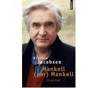 Mankell (par) Mankell Un portrait - Kirsten Jacobsen - Points - Poche - Essai