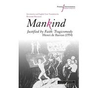 Mankind - Justified By Faith: Tragicomedy - Henri De Barran (1554)