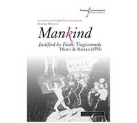 Mankind - Justified By Faith: Tragicomedy - Henri De Barran (1554)