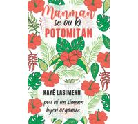 Manman sé ou ki Potomitan: Carnet To Do List hebdomadaire à cocher, pour planifier et organiser efficacement sa semaine.