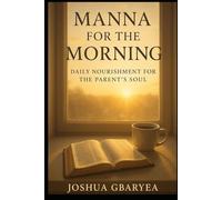 Manna for the Morning: Daily Nourishment for the Parent's Soul
