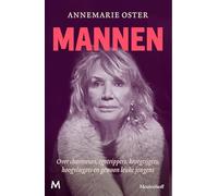 Mannen: over charmeurs, egotrippers, kroegtijgers, hoogvliegers en gewoon leuke jongens