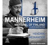 Mannerheim, Marshal of Finland: A Life in Geopolitics