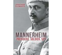 Mannerheim: President, Soldier, Spy by Jonathan Clements(2012-12-11)