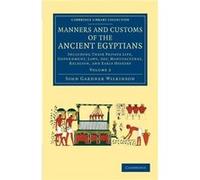 Manners and Customs of the Ancient Egyptians Volume 2 - John Gardner Wilkinson - Cambridge University Press - Livre en Anglais - Paperback John Gardner WilkinsonJohn Gardner Wilkinson (Auteur)