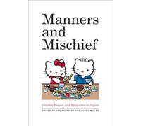 Manners and Mischief: Gender, Power, and Etiquette in Japan
