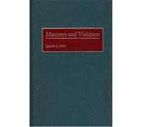 Manners and Violence Ignacio L. Gotz (Auteur)