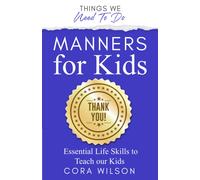 Manners For Kids - Essential Life Skills To Teach Our Kids