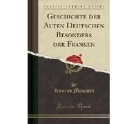Mannert, K: Geschichte Der Alten Deutschen Besonders Der Fra