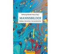 Mannsbilder: Helden, Herrscher, Herzensbrecher