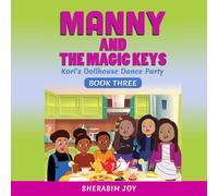 Manny and the Magic Keys: Kori's Dollhouse Dance Party: Book Three