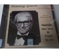 Manny Green and His Orchestra - Music the Way It Used to Be